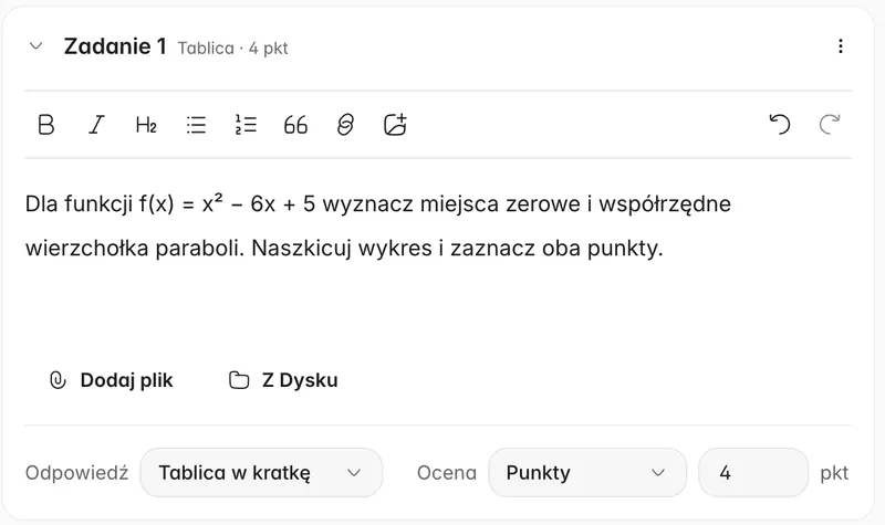 Zadanie 1 w edytorze zadania domowego: treść o funkcji kwadratowej, przyciski Dodaj plik i Z Dysku, odpowiedź na tablicy w kratkę za 4 punkty.